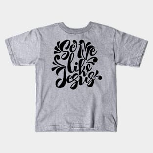 Serve Like Jesus Kids T-Shirt